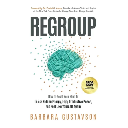 Regroup: How to Reset Your Mind to Unlock Hidden Energy, Enjoy Productive Peace, and Feel Like Yourself Again - Hardcover
