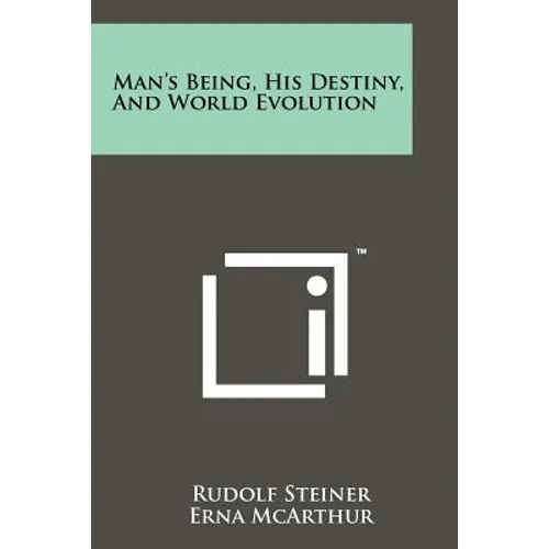 Man's Being, His Destiny, And World Evolution - Paperback