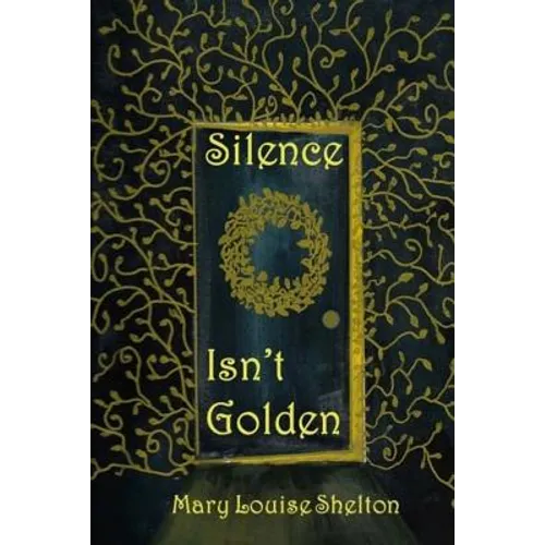 Silence Isn't Golden - Paperback