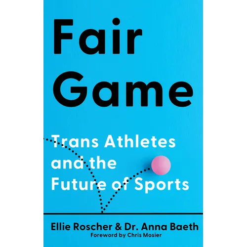 Fair Game: Trans Athletes and the Future of Sports - Hardcover