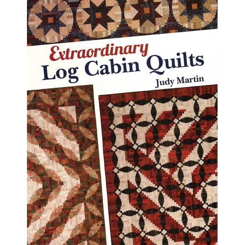 Extraordinary Log Cabin Quilts - Paperback