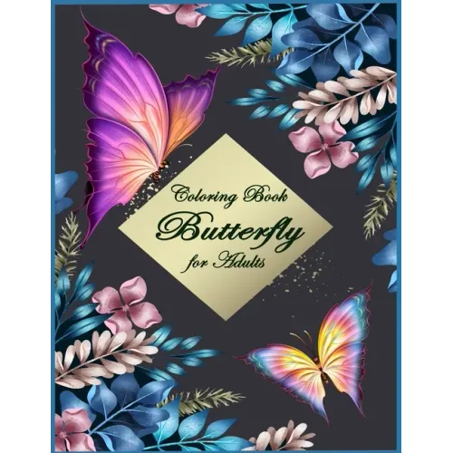 Butterfly Coloring Book for Adults: Beautiful & Simple Butterfly Designs: Relaxation and Stress Relieve Coloring Book for Adults - Paperback