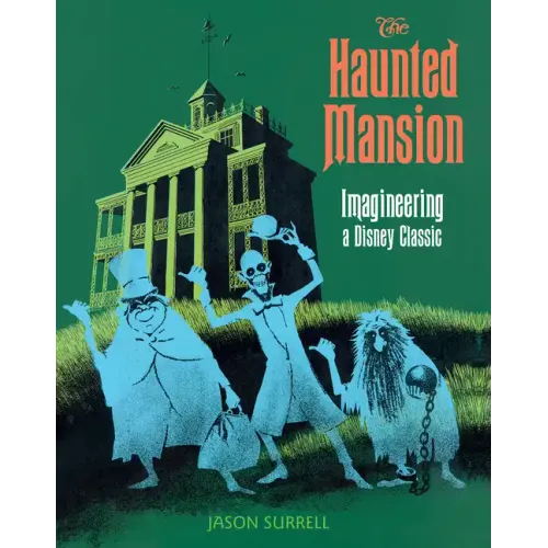 The Haunted Mansion: Imagineering a Disney Classic - Paperback