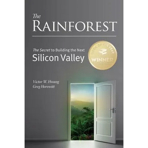 The Rainforest: The Secret to Building the Next Silicon Valley - Paperback