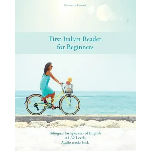 First Italian Reader for Beginners: Bilingual for Speakers of English A1 A2 Levels - Paperback