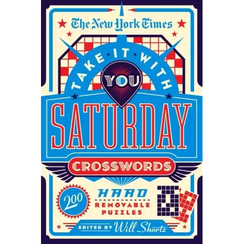 The New York Times Take It with You Saturday Crosswords: 200 Hard Removable Puzzles - Paperback
