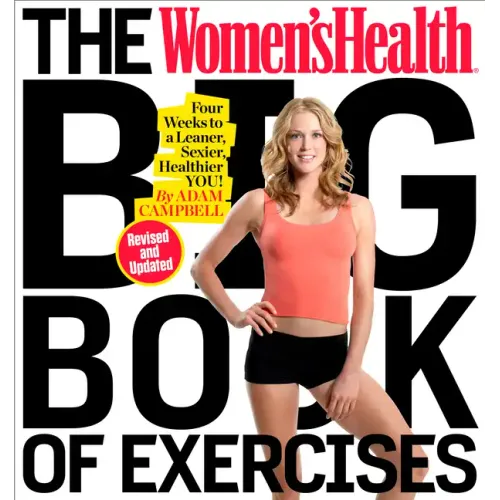 The Women's Health Big Book of Exercises: Four Weeks to a Leaner, Sexier, Healthier You! - Paperback