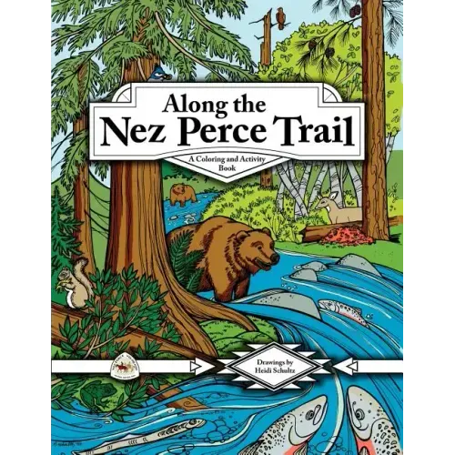 Along the Nez Perce Trail: A Coloring and Activity Book - Paperback