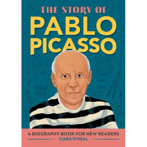 The Story of Pablo Picasso: An Inspiring Biography for Young Readers - Paperback