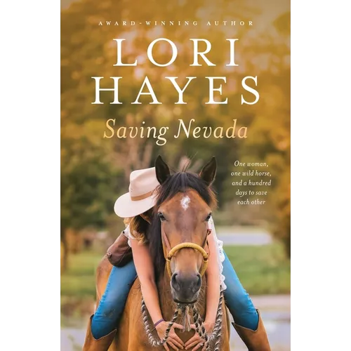 Saving Nevada: One Woman, One Wild Horse, One Hundred Days to Save Each Other - Paperback