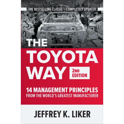 The Toyota Way, Second Edition: 14 Management Principles from the World's Greatest Manufacturer - Hardcover