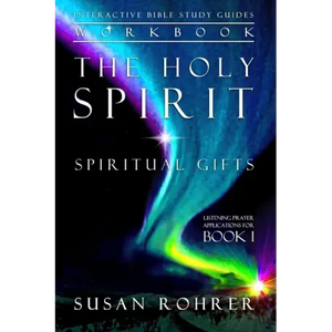 The Holy Spirit - Spiritual Gifts Workbook: Listening Prayer Applications for Book 1 - Paperback