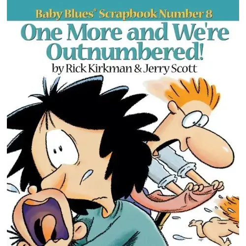 One More and We Re Outnumbered!: Baby Blues Scrapbook No. 8 - Paperback
