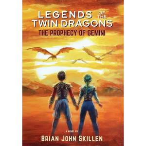 Legends of the Twin Dragons: The Prophecy of Gemini - Hardcover