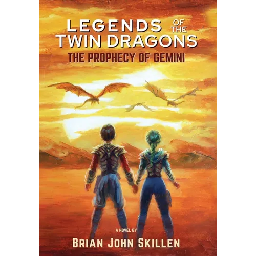 Legends of the Twin Dragons: The Prophecy of Gemini - Hardcover