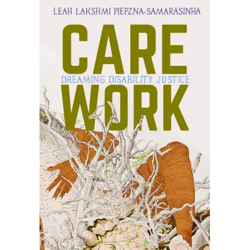 Care Work: Dreaming Disability Justice - Paperback