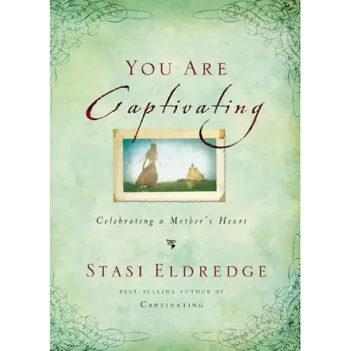 You Are Captivating: Celebrating a Mother's Heart - Paperback