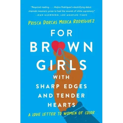 For Brown Girls with Sharp Edges and Tender Hearts: A Love Letter to Women of Color - Paperback