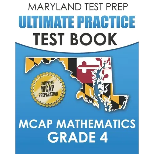 MARYLAND TEST PREP Ultimate Practice Test Book MCAP Mathematics Grade 4: Includes 8 Complete MCAP Mathematics Practice Tests - Paperback