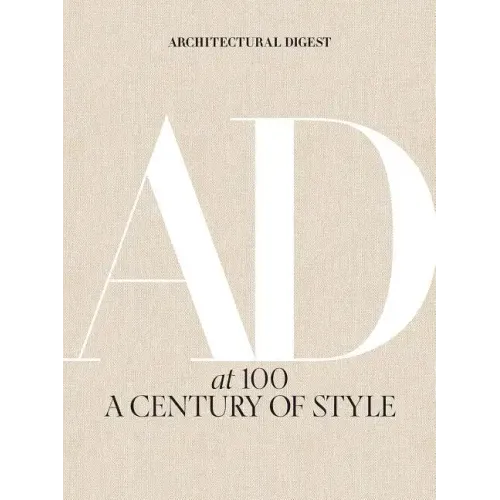 Architectural Digest at 100: A Century of Style - Hardcover