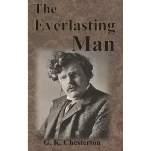 The Everlasting Man - Hardcover