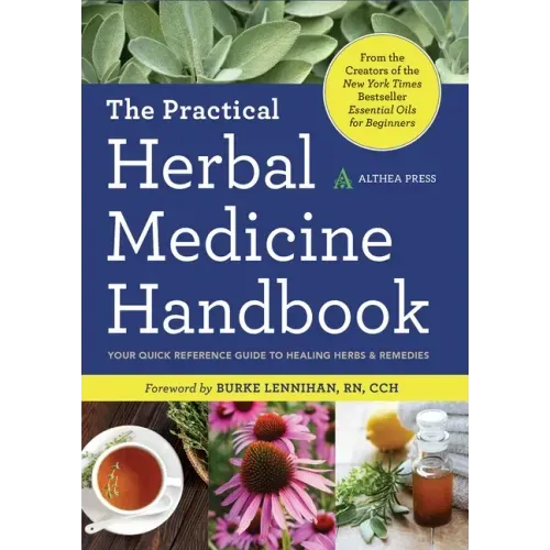 The Practical Herbal Medicine Handbook: Your Quick Reference Guide to Healing Herbs & Remedies - Paperback