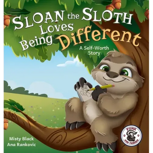 Sloan the Sloth Loves Being Different: A Self-Worth Story - Hardcover