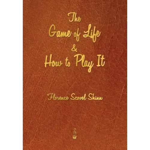 The Game of Life and How to Play It - Paperback