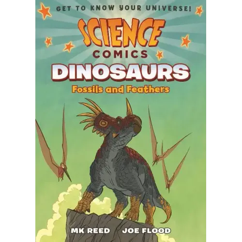 Science Comics: Dinosaurs: Fossils and Feathers - Hardcover
