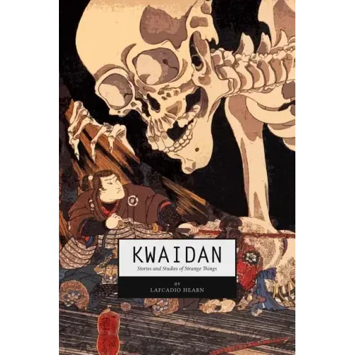 Kwaidan: Stories and Studies of Strange Things - Paperback