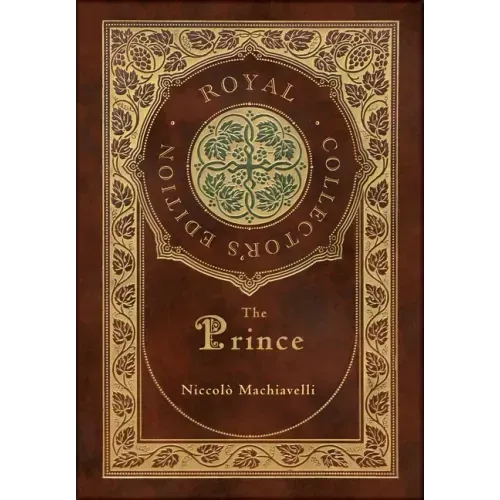 The Prince (Royal Collector's Edition) (Annotated) (Case Laminate Hardcover with Jacket) - Hardcover