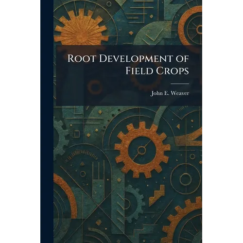 Root Development of Field Crops - Paperback