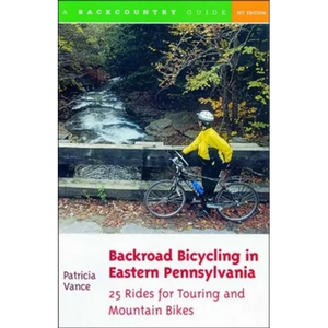 Backroad Bicycling in Eastern Pennsylvania: 25 Rides for Touring and Mountain Bikes - Paperback