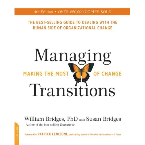 Managing Transitions (25th Anniversary Edition): Making the Most of Change - Paperback