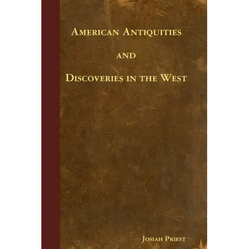 American Antiquities and Discoveries in the West - Paperback