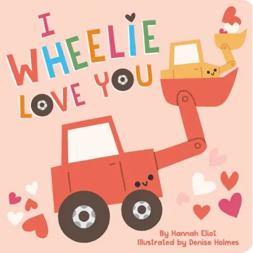 I Wheelie Love You - Board Book