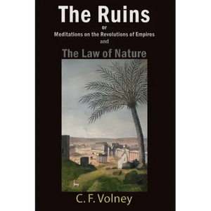 The Ruins or Meditations on the Revolutions of Empires and The Law of Nature - Paperback