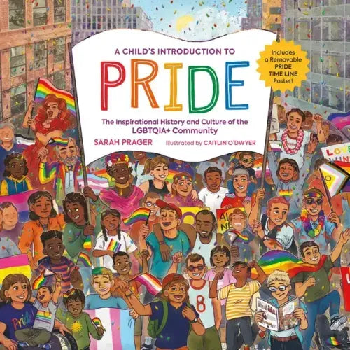 A Child's Introduction to Pride: The Inspirational History and Culture of the Lgbtqia+ Community - Hardcover