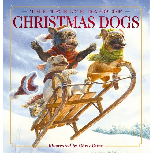 The Twelve Days of Christmas Dogs: The Classic Edition - Hardcover