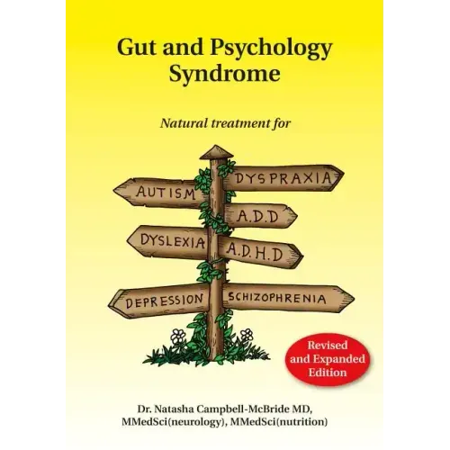 Gut and Psychology Syndrome: Natural Treatment for Autism, Dyspraxia, A.D.D., Dyslexia, A.D.H.D., Depression, Schizophrenia, 2nd Edition - Paperback