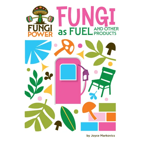 Fungi as Fuel and Other Products - Library Binding