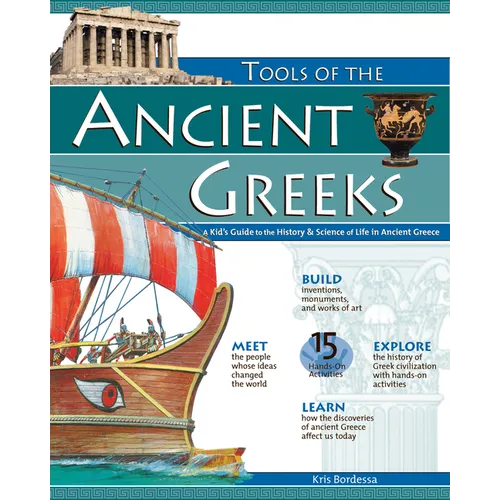 Tools of the Ancient Greeks: A Kid's Guide to the History & Science of Life in Ancient Greece - Paperback