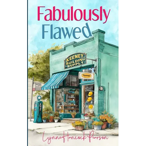 Fabulously Flawed: A Small-Town Contemporary Romance - Paperback