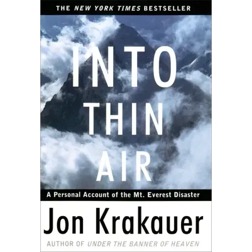 Into Thin Air: A Personal Account of the Mount Everest Disaster - Hardcover