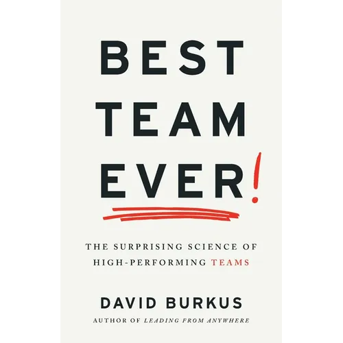 Best Team Ever: The Surprising Science of High-Performing Teams - Paperback