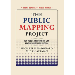 The Public Mapping Project: How Public Participation Can Revolutionize Redistricting - Paperback