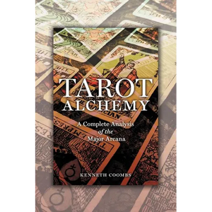 Tarot Alchemy: A Complete Analysis of the Major Arcana - Paperback