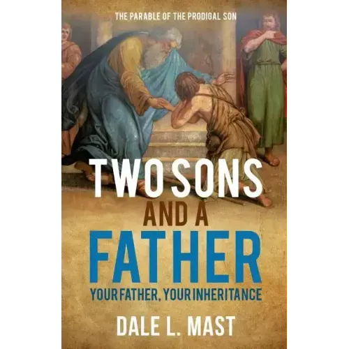 Two Sons And A Father: Your Father, Your Inheritance - Paperback