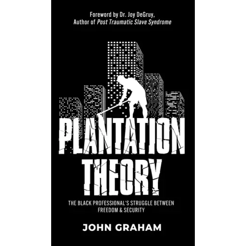 Plantation Theory: The Black Professional's Struggle Between Freedom and Security