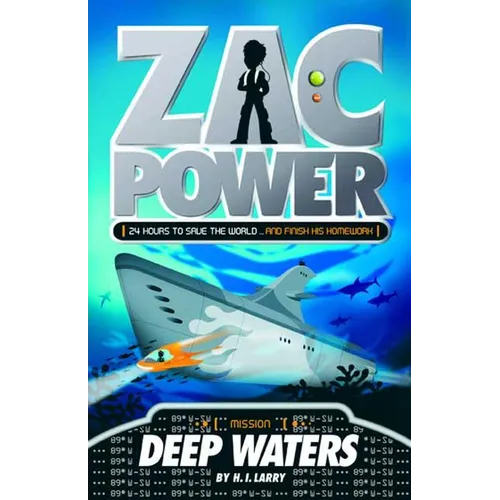 Zac Power #2: Deep Waters: 24 Hours to Save the World ... and Finish His Homework - Paperback